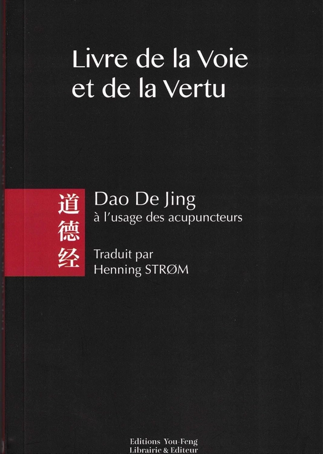 Livre de la Voie et de la Vertu - Dao de jing à l'usage des acupuncteurs